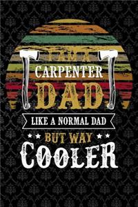 iam a carpenter dad like a normal dad but way cooler