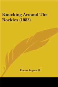 Knocking Around The Rockies (1883)