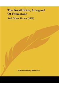 The Fossil Bride, A Legend Of Folkestone