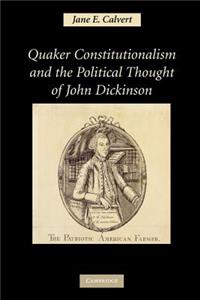 Quaker Constitutionalism and the Political Thought of John Dickinson