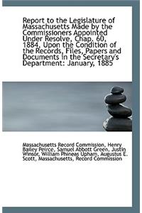 Report to the Legislature of Massachusetts Made by the Commissioners Appointed Under Resolve, Chap.