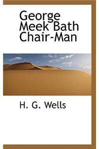 George Meek Bath Chair-Man