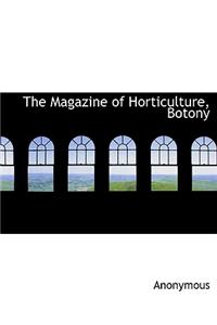 The Magazine of Horticulture, Botony
