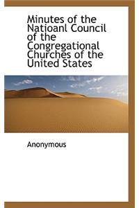 Minutes of the Natioanl Council of the Congregational Churches of the United States