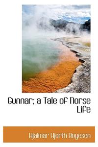 Gunnar; A Tale of Norse Life