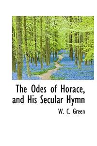 The Odes of Horace, and His Secular Hymn