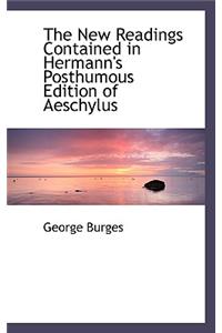 The New Readings Contained in Hermann's Posthumous Edition of Aeschylus