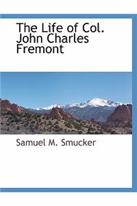 The Life of Col. John Charles Fremont