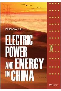 Electric Power and Energy in China