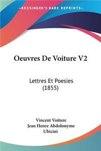 Oeuvres De Voiture V2: Lettres Et Poesies (1855)