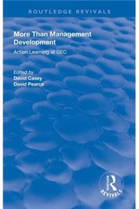 More Than Management Development: Action Learning at General Electric Company