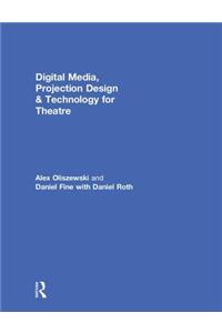 Digital Media, Projection Design, and Technology for Theatre