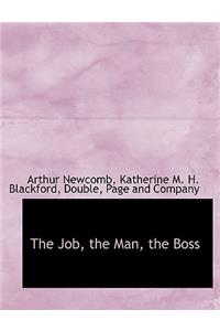 The Job, the Man, the Boss