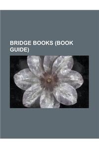 Bridge Books (Book Guide): 25 Bridge Conventions You Should Know, Bridge Squeezes Complete, Contract Bridge for Beginners, Edwin Kantar Bibliogra