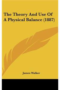 The Theory and Use of a Physical Balance (1887)