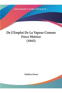 de L'Emploi de La Vapeur Comme Force Motrice (1843)