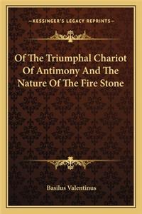 Of the Triumphal Chariot of Antimony and the Nature of the Fire Stone