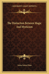 The Distinction Between Magic and Mysticism