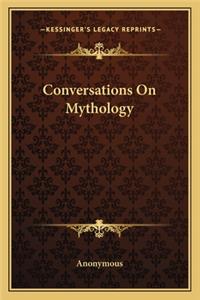 Conversations On Mythology