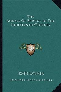 The Annals of Bristol in the Nineteenth Century