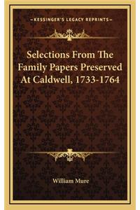 Selections from the Family Papers Preserved at Caldwell, 1733-1764