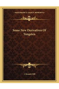 Some New Derivatives Of Tungsten