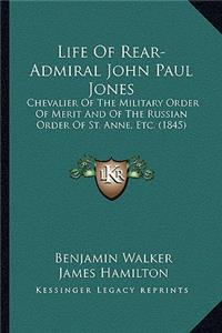 Life Of Rear-Admiral John Paul Jones