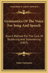 Gymnastics of the Voice for Song and Speech