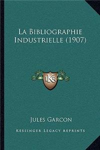 La Bibliographie Industrielle (1907)