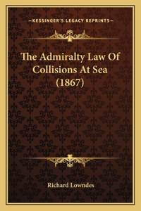Admiralty Law of Collisions at Sea (1867)