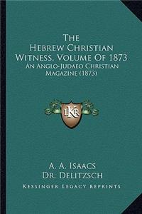 The Hebrew Christian Witness, Volume Of 1873