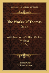 The Works of Thomas Gray