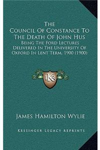 The Council of Constance to the Death of John Hus