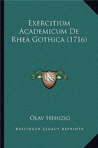 Exercitium Academicum De Rhea Gothica (1716)