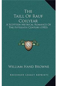 The Taill Of Rauf Coilyear