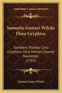 Samuelis Gustavi Wilcke Flora Gryphica
