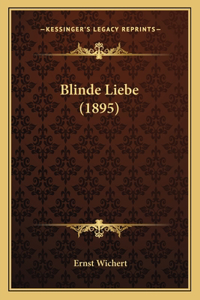 Blinde Liebe (1895)