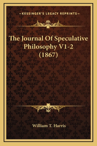 The Journal Of Speculative Philosophy V1-2 (1867)