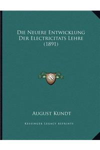 Die Neuere Entwicklung Der Electricitats Lehre (1891)