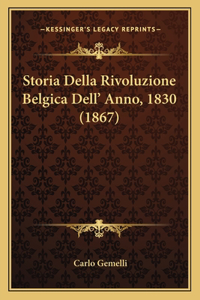 Storia Della Rivoluzione Belgica Dell' Anno, 1830 (1867)
