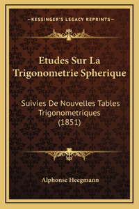 Etudes Sur La Trigonometrie Spherique