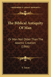 Biblical Antiquity Of Man