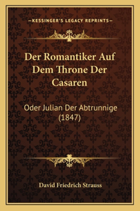 Romantiker Auf Dem Throne Der Casaren: Oder Julian Der Abtrunnige (1847)