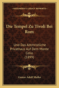 Die Tempel Zu Tivoli Bei Rom