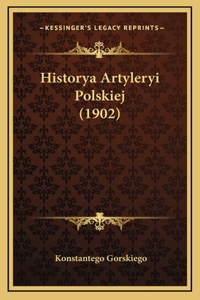 Historya Artyleryi Polskiej (1902)