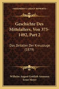 Geschichte Des Mittelalters, Von 375-1492, Part 2