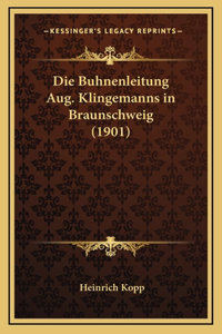 Die Buhnenleitung Aug. Klingemanns in Braunschweig (1901)