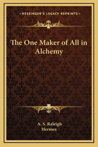 The One Maker of All in Alchemy