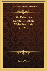 Die Krise Der Kapitalistischen Weltwirtschaft (1921)