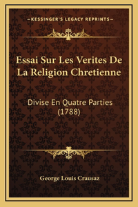 Essai Sur Les Verites De La Religion Chretienne